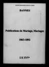 Bannes. Publications de mariage, mariages 1863-1892