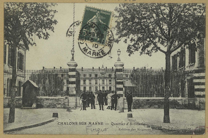 CHÂLONS-EN-CHAMPAGNE. Quartier d'Artillerie.
Châlons-sur-MarneEditions des Magasins Réunis.[vers 1910]