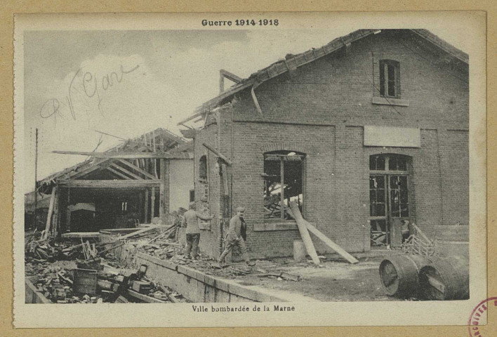 CHÂLONS-EN-CHAMPAGNE. Guerre 1914-1918. Ville bombardée de la Marne.