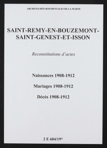 Saint-Remy-en-Bouzemont-Saint-Genest-et-Isson. Naissances, mariages, décès 1908-1912 (reconstitutions)