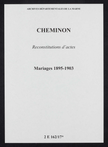 Cheminon. Mariages 1895-1903 (reconstitutions)