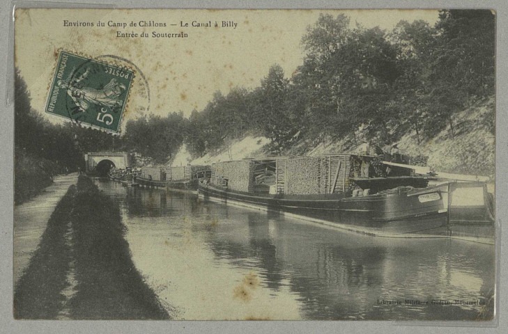 BILLY-LE-GRAND. Environs du Camp de Châlons-Le canal à Billy-Entrée du souterrain. Mourmelon Lib. Militaire Guérin. [vers 1913] 