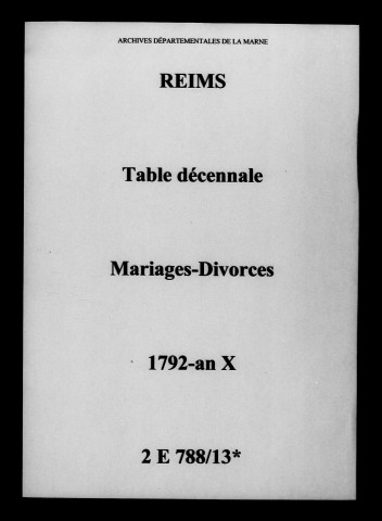 Reims. Tables décennales des mariages et divorces 1792-an X