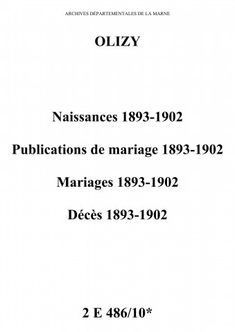 Olizy. Naissances, publications de mariage, mariages, décès 1893-1902
