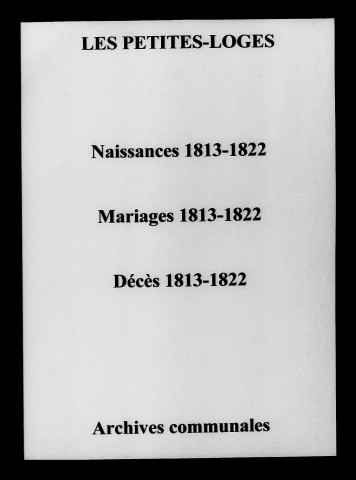 Petites-Loges (Les). Naissances, mariages, décès 1813-1822