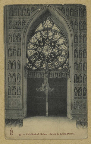 REIMS. 49. Cathédrale de Revers du Grand Portail / Royer, Nancy.