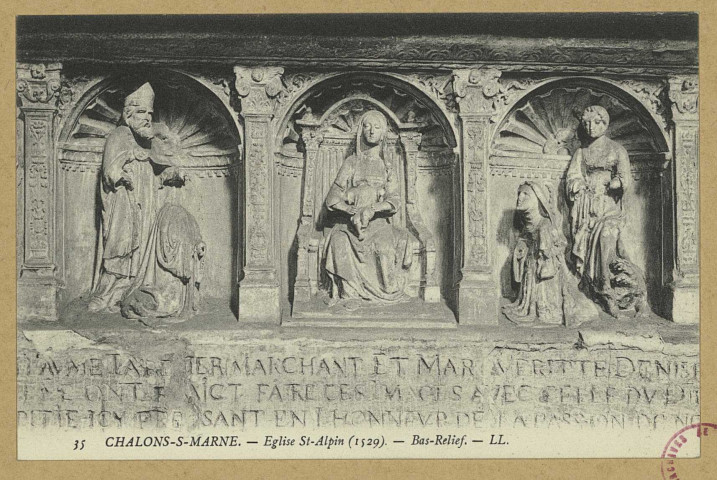 CHÂLONS-EN-CHAMPAGNE. 35- Église Saint-Alpin (1529). Bas-relief.
L. L. .Sans date