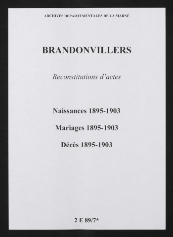 Brandonvillers. Naissances, mariages, décès 1895-1903 (reconstitutions)