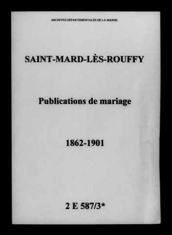 Saint-Mard-lès-Rouffy. Publications de mariage 1862-1901
