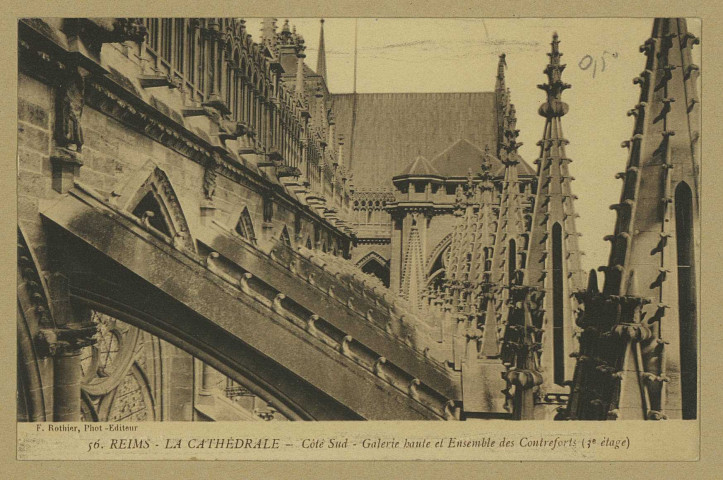 REIMS. 56. La Cathédrale - Côté Sud - Galerie haute et Ensemble des contreforts (3ème étage).
ReimsF. Rothier, phot-édit.Sans date