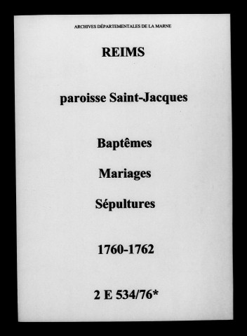 Reims. Saint-Jacques. Baptêmes, mariages, sépultures 1760-1762