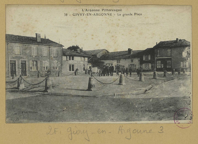 GIVRY-EN-ARGONNE. L'Argonne Pittoresque-38-Givry-en-Argonne- la grande Place.
Sainte-MenehouldÉdition E. Desingly.Sans date