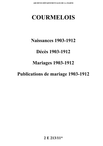 Courmelois. Naissances, décès, mariages, publications de mariage 1903-1912
