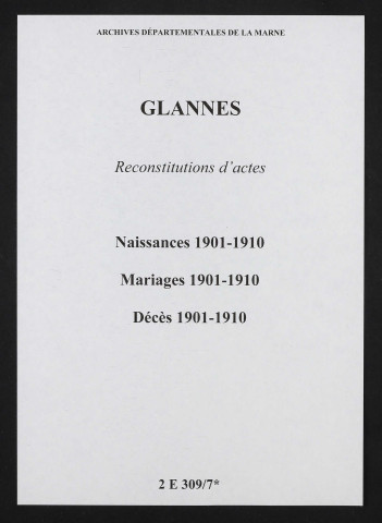Glannes. Naissances, mariages, décès 1901-1910 (reconstitutions)