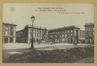 REIMS. 34. Notre Grande Ville du Front - Reims (1919) - Place Royale - Vues prises avec objectif Hermagis - Paris.
MatouguesCh. Bunel.1919