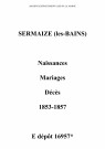 Sermaize-sur-Saulx. Naissances, mariages, décès 1853-1857