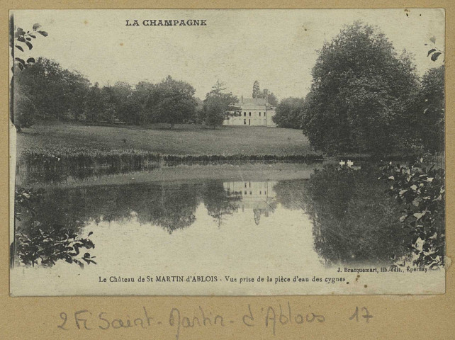 SAINT-MARTIN-D'ABLOIS. La Champagne. Le Château de St-Martin-d'Ablois. Vue prise de la pièce d'eau des cygnes. Epernay Édition J. Bracquemart. 1912 