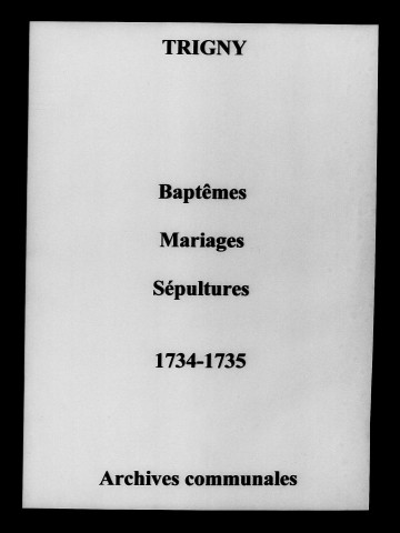 Trigny. Baptêmes, mariages, sépultures 1734-1735