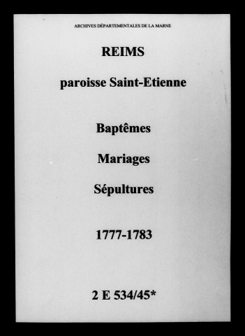 Reims. Saint-Etienne. Baptêmes, mariages, sépultures 1777-1783
