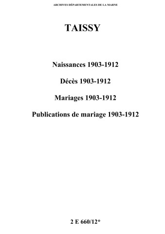 Taissy. Naissances, décès, mariages, publications de mariage 1903-1912