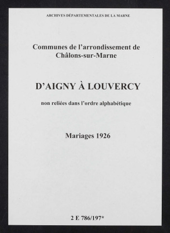 Communes d'Aigny à Louvercy de l'arrondissement de Châlons. Mariages 1926