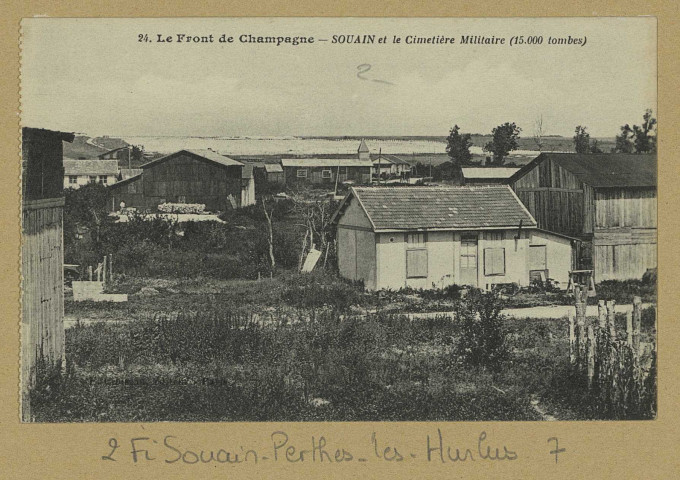 SOUAIN-PERTHES-LÈS-HURLUS. 24-Le Front de Champagne. Souain et le Cimetière Militaire (15000 tombes). Paris Édition F. Crosman. Sans date 