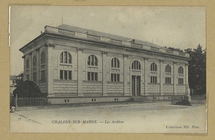 CHÂLONS-EN-CHAMPAGNE. 77- Les Archives. Coll. N. D. Phot 