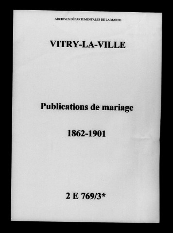Vitry-la-Ville. Publications de mariage 1862-1901