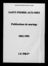 Saint-Pierre-aux-Oies. Publications de mariage 1862-1901