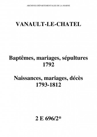 Vanault-le-Châtel. Baptêmes, mariages, sépultures puis naissances, mariages, décès 1792-1812
