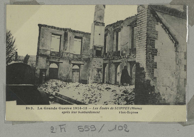 SUIPPES. -393-La Grande Guerre 1914-15. Les Ecoles de SUIPPES après leur bombardement / Express, photographe.