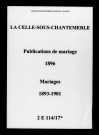 Celle-sous-Chantemerle (La). Mariages, publications de mariage 1893-1901