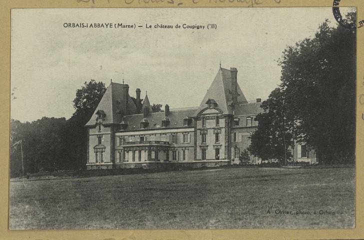 ORBAIS. Le Château de Coupigny (III) / A. Olivier, photographe à Orbais.