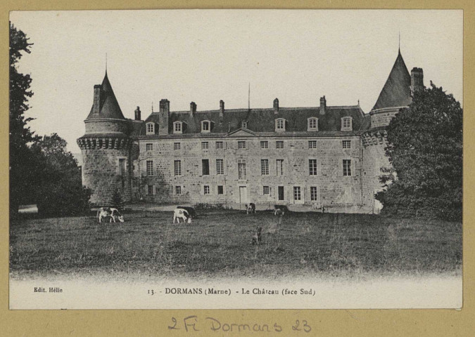 DORMANS. 13-Le Château (face sud).
Château-ThierryÉdition L. Hélieéd. Bourgogne Frères.[avant 1914]
