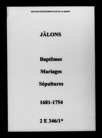Jâlons. Baptêmes, mariages, sépultures 1681-1754