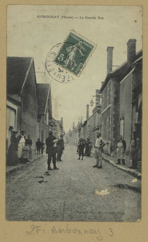 AMBONNAY. La Grande-Rue.
(51 - Reimsimp. Bienaimé et Dupont).[vers 1913]