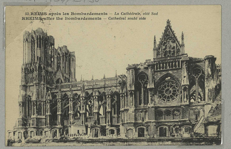 REIMS. 53. Reims après les bombardements. La Cathédrale, côté sud - Rheims after the Bombardements - Cathedral souht side.
(51 - Reimsphototypie J. Bienaimé).Sans date