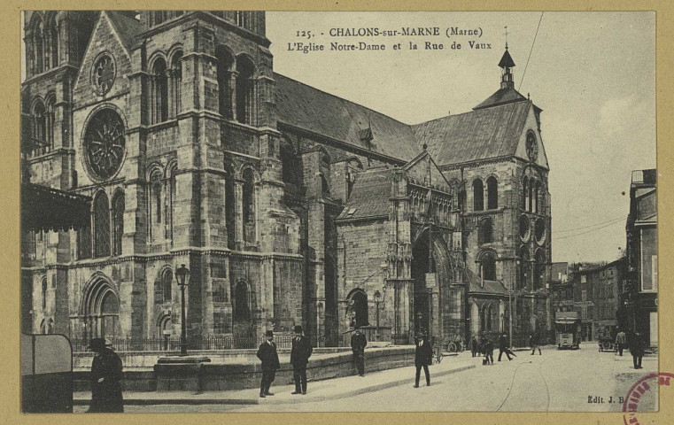 CHÂLONS-EN-CHAMPAGNE. 125- L'Église Notre-Dame et la rue de Vaux.
Château-ThierryJ. Bourgogne.Sans date