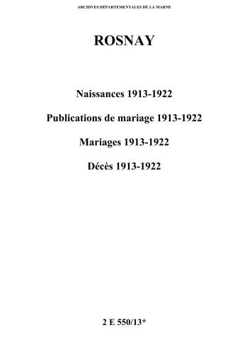 Rosnay. Naissances, publications de mariage, mariages, décès 1913-1922