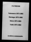 Favresse. Naissances, mariages, décès et tables décennales des naissances, mariages, décès 1873-1882