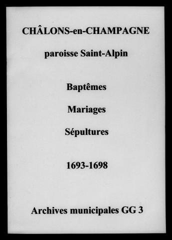 Châlons-sur-Marne. Saint-Alpin. Baptêmes, mariages, sépultures 1693-1698