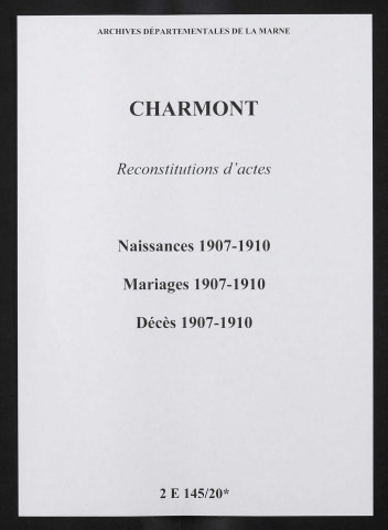 Charmont. Naissances, mariages, décès 1907-1910 (reconstitutions)