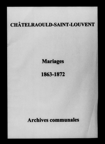 Châtelraould-Saint-Louvent. Mariages 1863-1872