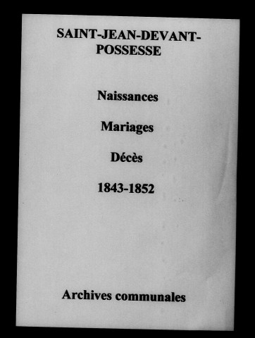 Saint-Jean-devant-Possesse. Naissances, mariages, décès 1843-1852