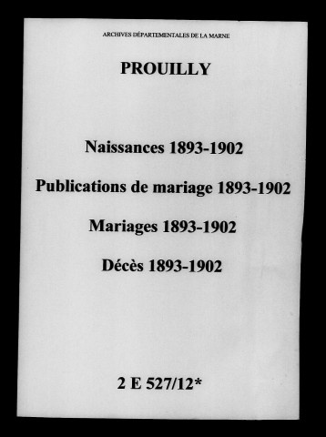 Prouilly. Naissances, publications de mariage, mariages, décès 1893-1902