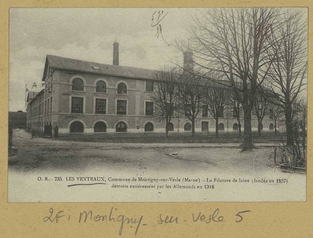 MONTIGNY-SUR-VESLE. 735. Les Venteaux, commune de Montigny-sur-Vesle. La filature de laine (fondée en 1837), détruite entièrement par les allemands en 1918*.