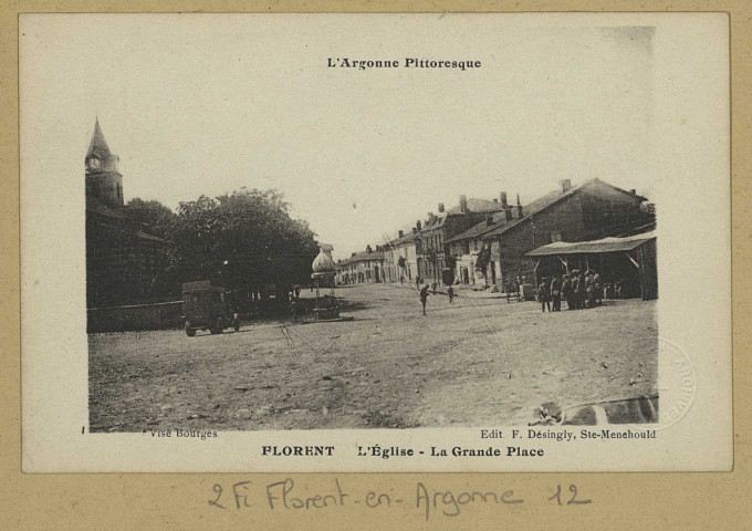 FLORENT-EN-ARGONNE. L'Argonne Pittoresque-Florent-L'Église. La Grande Place. Sainte-Menehould Édition Desingly. [vers 1917] 