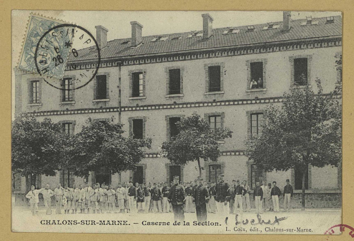 CHÂLONS-EN-CHAMPAGNE. Caserne de la section.
Châlons-sur-MarneL. Coëx.Sans date