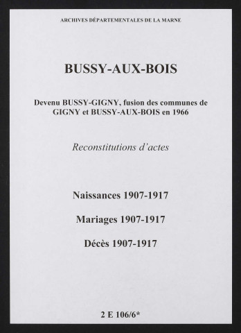 Bussy-aux-Bois. Naissances, mariages, décès 1907-1917 (reconstitutions)