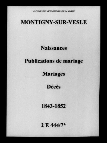 Montigny-sur-Vesle. Naissances, publications de mariage, mariages, décès 1843-1852